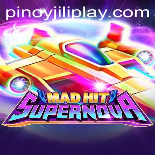 MadHitSupernova: The Latest Gaming Sensation by Jiliplay Gaming